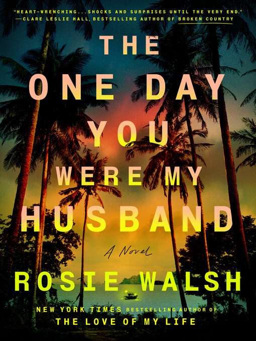 Title details for The One Day You Were My Husband by Rosie Walsh - Wait list